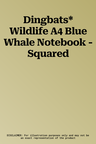 Dingbats* Wildlife A4 Blue Whale Notebook - Squared