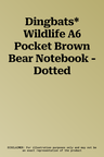 Dingbats* Wildlife A6 Pocket Brown Bear Notebook - Dotted