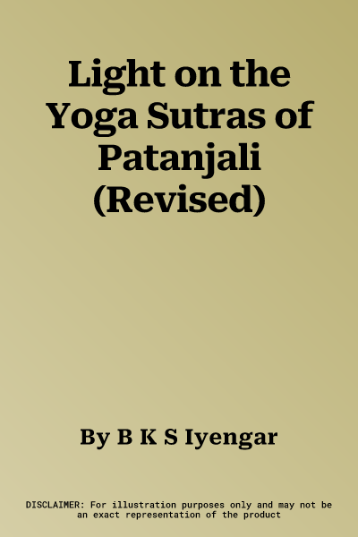 Light on the Yoga Sutras of Patanjali (Revised)