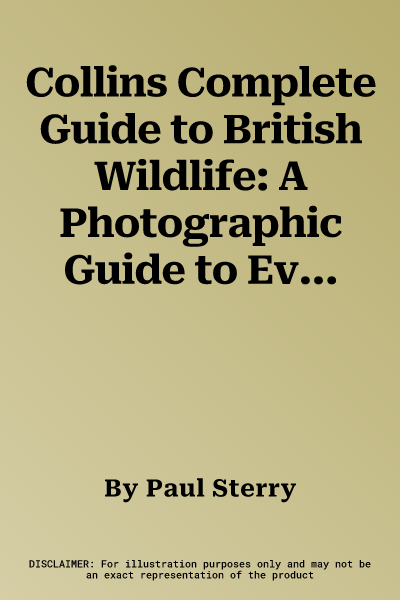 Collins Complete Guide to British Wildlife: A Photographic Guide to Every Common Species