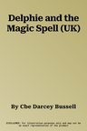 Delphie and the Magic Spell (UK)