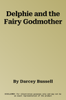 Delphie and the Fairy Godmother