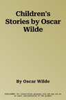 Children's Stories by Oscar Wilde