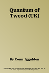 Quantum of Tweed (UK)