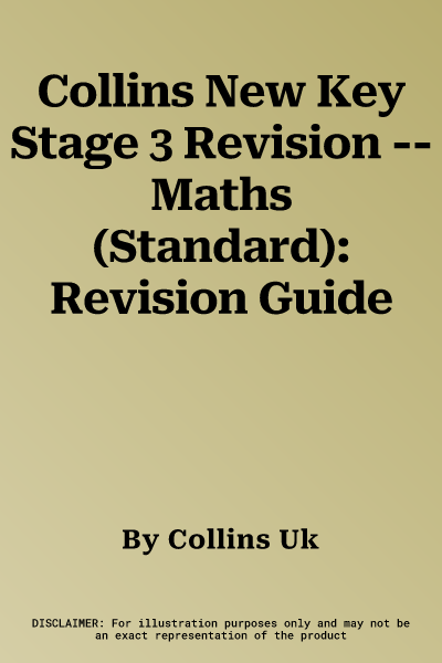 Collins New Key Stage 3 Revision -- Maths (Standard): Revision Guide