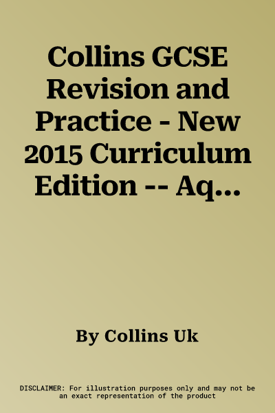 Collins GCSE Revision and Practice - New 2015 Curriculum Edition -- Aqa GCSE English Language and English Literature: Revision Guide