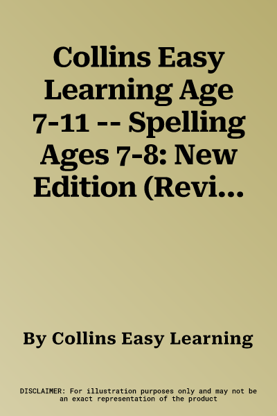 Collins Easy Learning Age 7-11 -- Spelling Ages 7-8: New Edition (Revised)