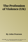 The Profession of Violence (UK)