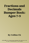 Fractions and Decimals Bumper Book: Ages 7-9