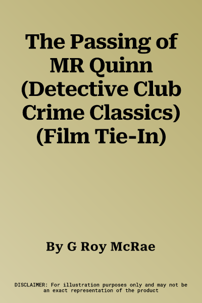 The Passing of MR Quinn (Detective Club Crime Classics) (Film Tie-In)