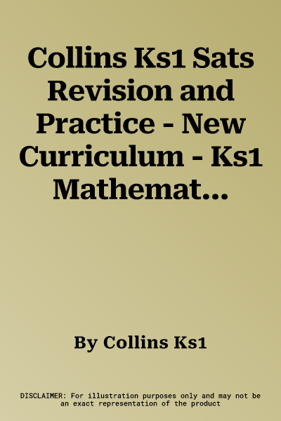 Collins Ks1 Sats Revision and Practice - New Curriculum - Ks1 Mathematics - Arithmetic Sats Question Book