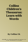 Collins Children's Thesaurus: Learn with Words