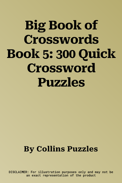 Big Book of Crosswords Book 5: 300 Quick Crossword Puzzles