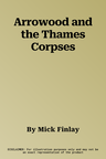 Arrowood and the Thames Corpses