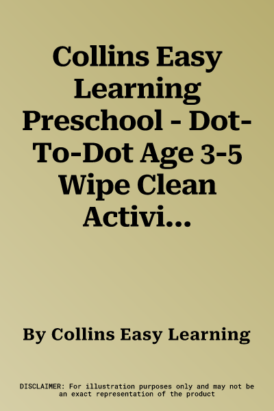 Collins Easy Learning Preschool - Dot-To-Dot Age 3-5 Wipe Clean Activity Book