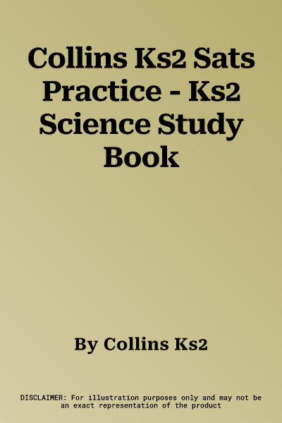 Collins Ks2 Sats Practice - Ks2 Science Study Book