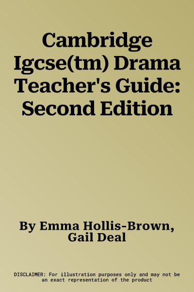 Cambridge Igcse(tm) Drama Teacher's Guide: Second Edition