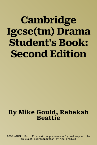 Cambridge Igcse(tm) Drama Student's Book: Second Edition