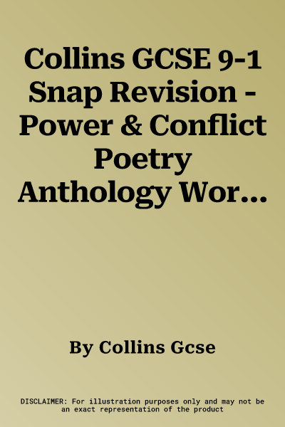 Collins GCSE 9-1 Snap Revision - Power & Conflict Poetry Anthology Workbook: New GCSE Grade 9-1 English Literature Aqa: GCSE Grade 9-1