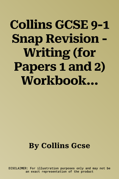 Collins GCSE 9-1 Snap Revision - Writing (for Papers 1 and 2) Workbook: New GCSE Grade 9-1 English Language Aqa: GCSE Grade 9-1