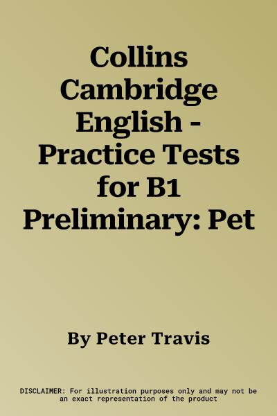 Collins Cambridge English - Practice Tests for B1 Preliminary: Pet