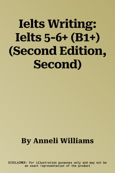 Ielts Writing: Ielts 5-6+ (B1+) (Second Edition, Second)