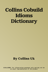 Collins Cobuild Idioms Dictionary