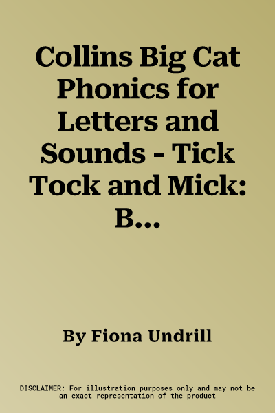 Collins Big Cat Phonics for Letters and Sounds - Tick Tock and Mick: Band 1b/Pink B