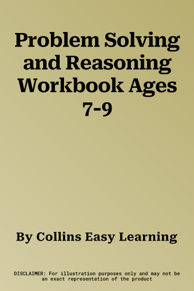 Problem Solving and Reasoning Workbook Ages 7-9