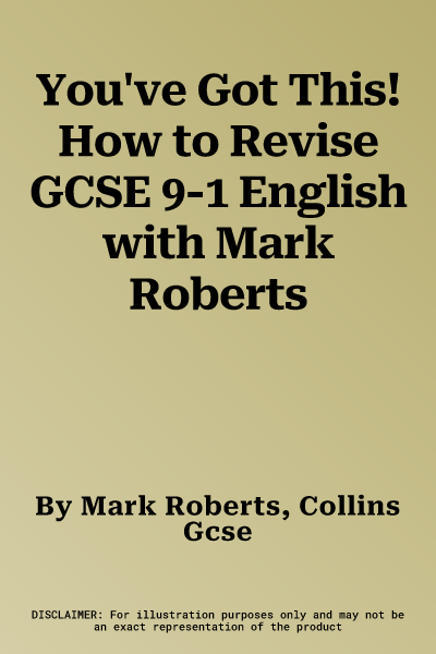 You've Got This! How to Revise GCSE 9-1 English with Mark Roberts