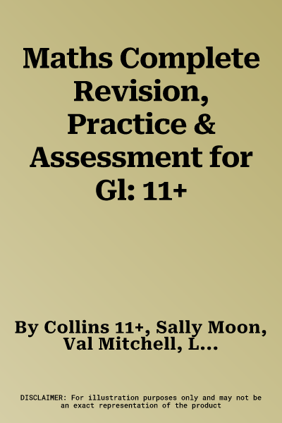 Maths Complete Revision, Practice & Assessment for Gl: 11+