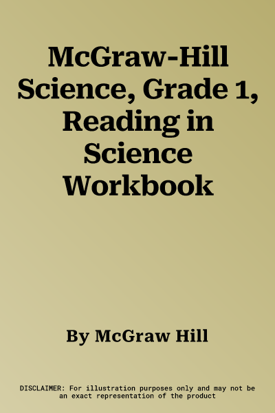 McGraw-Hill Science, Grade 1, Reading in Science Workbook