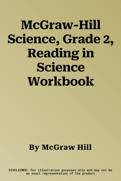 McGraw-Hill Science, Grade 2, Reading in Science Workbook