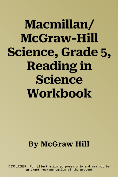 Macmillan/McGraw-Hill Science, Grade 5, Reading in Science Workbook