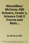 Macmillan/McGraw-Hill Science, Grade 3, Science Unit E Forces and Motion