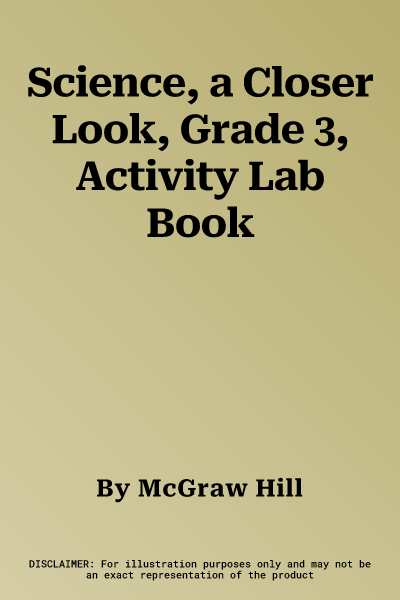 Science, a Closer Look, Grade 3, Activity Lab Book