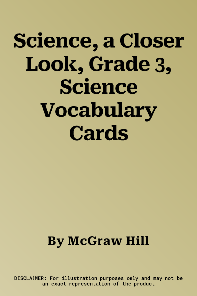 Science, a Closer Look, Grade 3, Science Vocabulary Cards