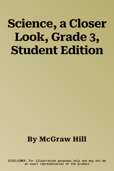 Science, a Closer Look, Grade 3, Student Edition