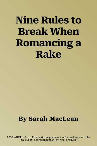 Nine Rules to Break When Romancing a Rake