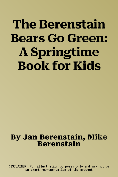 The Berenstain Bears Go Green: A Springtime Book for Kids