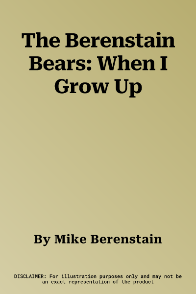 The Berenstain Bears: When I Grow Up