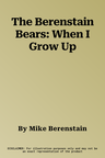 The Berenstain Bears: When I Grow Up