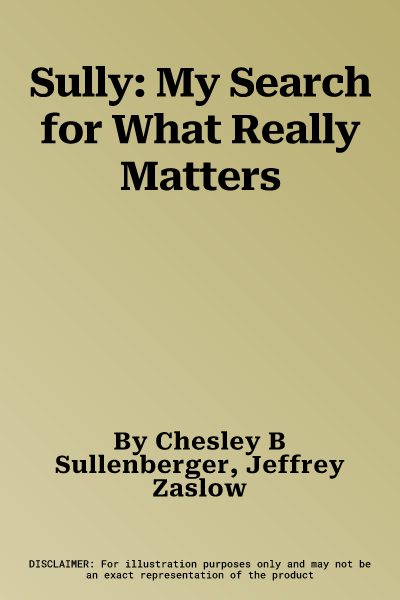 Sully: My Search for What Really Matters