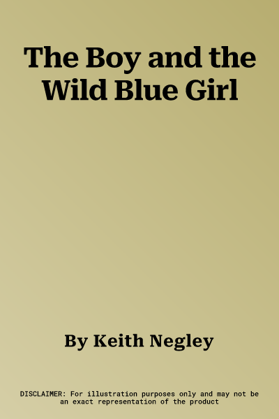 The Boy and the Wild Blue Girl