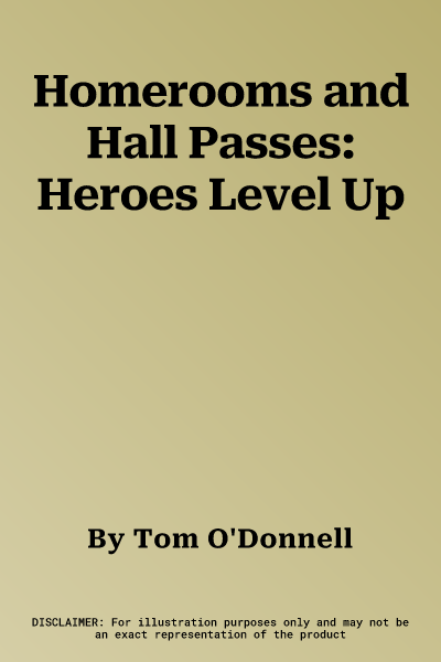 Homerooms and Hall Passes: Heroes Level Up