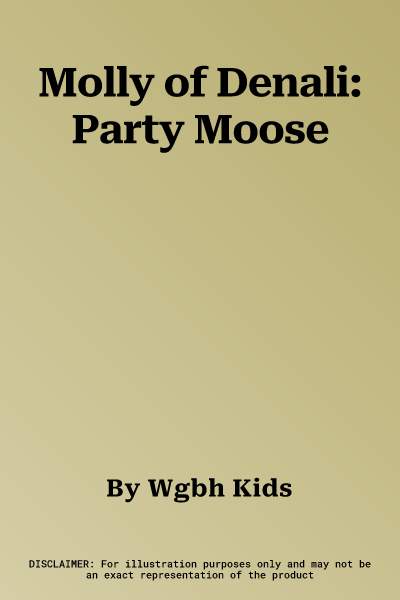 Molly of Denali: Party Moose