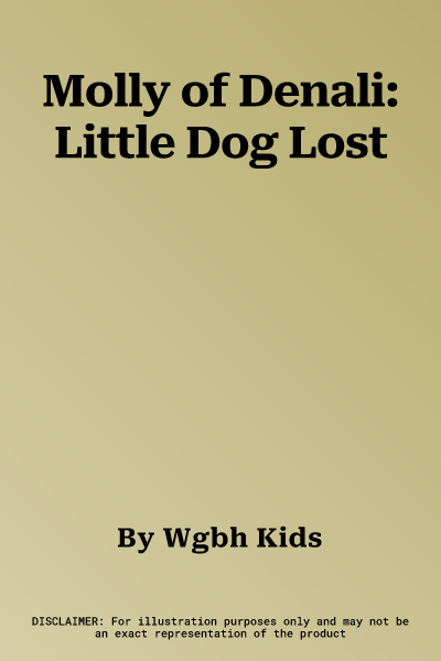 Molly of Denali: Little Dog Lost