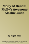 Molly of Denali: Molly's Awesome Alaska Guide