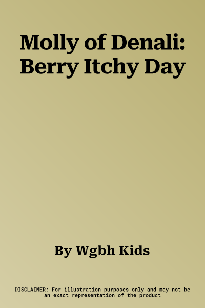 Molly of Denali: Berry Itchy Day