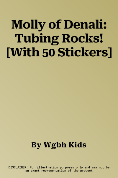 Molly of Denali: Tubing Rocks! [With 50 Stickers]